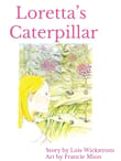 Book cover of Loretta's Caterpillar