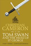 Book cover of Tom Swan and the Head of St George Part Three: Constantinople