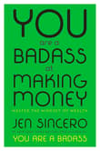 Book cover of You Are a Badass at Making Money: Master the Mindset of Wealth