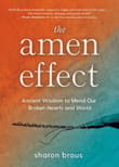 Book cover of The Amen Effect: Ancient Wisdom to Mend Our Broken Hearts and World
