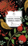 Book cover of Fliegen, tanzen, wirbeln, beben