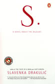 Book cover of S.: A Novel about the Balkans