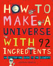 Book cover of How to Make a Universe with 92 Ingredients: An Electrifying Guide to the Elements