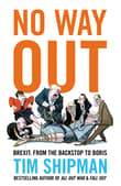 Book cover of No Way Out: Brexit: from the Backstop to Boris