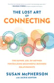 Book cover of The Lost Art of Connecting: The Gather, Ask, Do Method for Building Meaningful Business Relationships