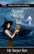 Book cover of Against the Witchy Tide
