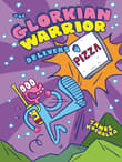 Book cover of The Glorkian Warrior Delivers a Pizza