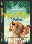 Book cover of Pineapple Podcast