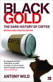 Book cover of Black Gold: The Dark History of Coffee