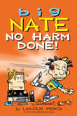 Book cover of Big Nate: No Harm Done!