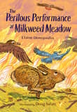 Book cover of The Perilous Performance at Milkweed Meadow