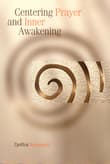 Book cover of Centering Prayer and Inner Awakening