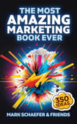 Book cover of The Most Amazing Marketing Book Ever
