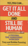 Book cover of Get It All Done and Still Be Human: A Personal Time-Management Workshop