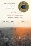Book cover of The Holocaust by Bullets: A Priest's Journey to Uncover the Truth Behind the Murder of 1.5 Million Jews