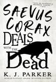 Book cover of Saevus Corax Deals with the Dead