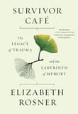 Book cover of Survivor Café: The Legacy of Trauma and the Labyrinth of Memory