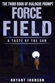 Book cover of Force Field: A Taste of the Sun