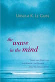 Book cover of The Wave in the Mind: Talks and Essays on the Writer, the Reader, and the Imagination