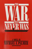 Book cover of The War That Never Was