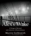 Book cover of Alex's Wake: The Tragic Voyage of the St. Louis to Flee Nazi Germany-And a Grandson's Journey of Love and Remembrance