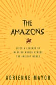 Book cover of The Amazons: Lives and Legends of Warrior Women Across the Ancient World