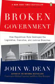 Book cover of Broken Government: How Republican Rule Destroyed the Legislative, Executive, and Judicial Branches