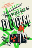 Book cover of I'm Starting to Worry about This Black Box of Doom