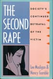 Book cover of The Second Rape: Society's Continued Betrayal of the Victim