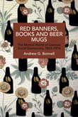 Book cover of Red Banners, Books and Beer Mugs: The Mental World of German Social Democrats, 1863-1914