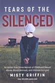 Book cover of Tears of the Silenced: An Amish True Crime Memoir of Childhood Sexual Abuse, Brutal Betrayal, and Ultimate Survival