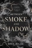 Book cover of Between Smoke and Shadow