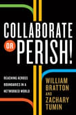 Book cover of Collaborate or Perish!: Reaching Across Boundaries in a Networked World