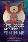 Book cover of Psychedelic Mysteries of the Feminine: Creativity, Ecstasy, and Healing