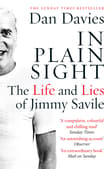 Book cover of In Plain Sight: The Life and Lies of Jimmy Savile
