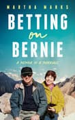 Book cover of Betting on Bernie: A Memoir of A Marriage
