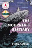 Book cover of The Mourner's Bestiary