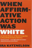 Book cover of When Affirmative Action Was White: An Untold History of Racial Inequality in Twentieth-Century America