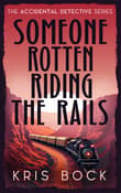 Book cover of Someone Rotten Riding the Rails