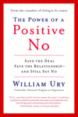 Book cover of The Power of a Positive No: How to Say No and Still Get to Yes