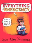 Book cover of Everything Is an Emergency: An Ocd Story in Words & Pictures