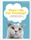 Book cover of What's My Cat Thinking? Understand Your Cat to Give Them a Happy Life