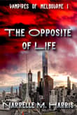 Book cover of The Opposite of Life