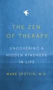 Book cover of The Zen of Therapy: Uncovering a Hidden Kindness in Life