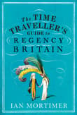 Book cover of The Time Traveller's Guide to Regency Britain