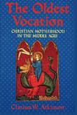 Book cover of The Oldest Vocation: Christian Motherhood in the Medieval West
