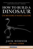 Book cover of How to Build a Dinosaur: The New Science of Reverse Evolution