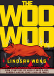 Book cover of The Woo-Woo: How I Survived Ice Hockey, Drug Raids, Demons, and My Crazy Chinese Family