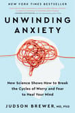 Book cover of Unwinding Anxiety: New Science Shows How to Break the Cycles of Worry and Fear to Heal Your Mind