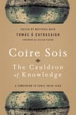 Book cover of Coire Sois, The Cauldron of Knowledge: A Companion to Early Irish Saga
